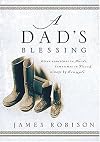 A Dad's Blessing: Sometimes in Words, Sometimes Through Touch, Always by ExampleΒ