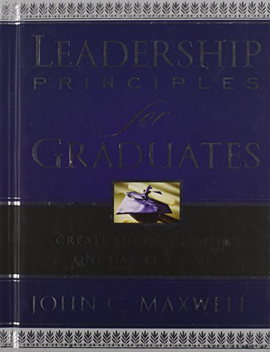 Leadership Principles for Graduates: Create Success in Life One Day at a Time book cover