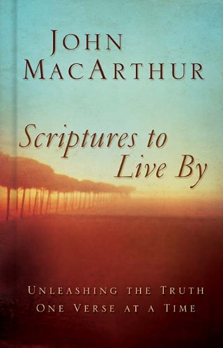 Scriptures to Live by: Unleashing God's Truth One Verse at a Time book cover