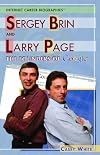 Sergey Brin and Larry Page: The Founders of Google (Internet Career Biographies)