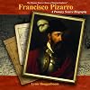Francisco Pizarro: A Primary Source Biography (The Primary Source Library of Famous Explorers)
