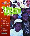My Muslim Year (A Year of Religious Festivals)