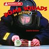 Bomb Squads in Action (Dangerous Jobs)