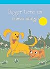 Digger tiene un nuevo amigo/ Digger Makes a Friend (Spanish Edition)