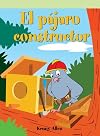 El pajaro constructor/ Bird Builds a House (Neighborhood Readers Level C) (Spanish Edition)