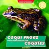 Coqui frogs and other Latin American frogs = Coqus y otras ranas de Latinoamica