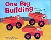One Big Building: A Counting Book About Construction (Know Your Numbers)