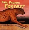 Fast, faster, fastest : animals that move at great speeds