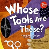 Whose Tools Are These A Look At Tools Workers Use Big Sharp And Smooth Whose Is It Community Workers