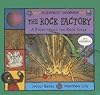 The Rock Factory: A Story About the Rock Cycle