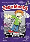 Zeke Meeks vs the Gruesome Girls