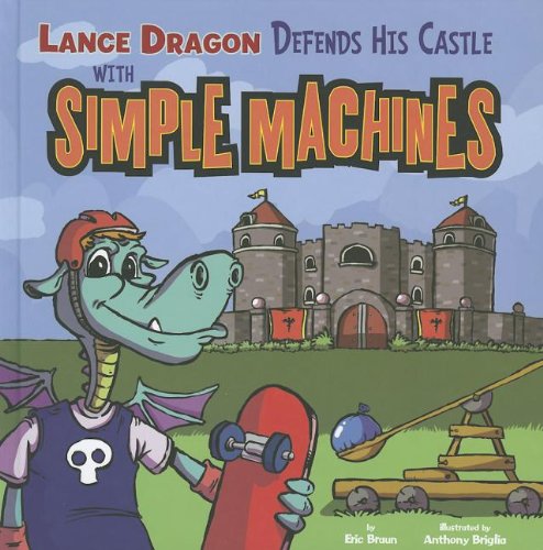 Cover of Lance Dragon defends his castle with simple machines