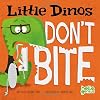 Little Dinos Don't Bite