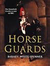 Horse Guards: Illustrated History of the Household Cavalry
