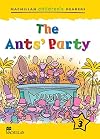 The Ant's Party: Level 3 (Macmillan Children's Readers (International))