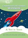 Explorers Level 3: A Yeti in Town - Comprehension and Vocabulary Workbook (High Level Primary Readers for Middle East ELT Course): A Yeti in Town - Comprehension ... Primary Readers for Middle East ELT Course)