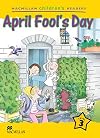 Macmillan Children's Readers: Level 3: April Fool's Day