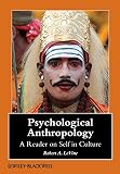 Psychological Anthropology A Reader On Self In Culture