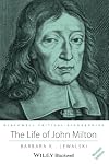 The Life of John Milton: A Critical Biography
