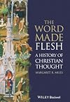 The Word Made Flesh: A History of Christian Thought