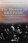 The Rhetoric of Rhetoric: The Quest for Effective Communication