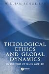 Theological Ethics and Global Dynamics: In the Time of Many Worlds