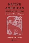 Native American Storytelling: A Reader of Myths and Legends