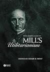 The Blackwell Guide to Mill's Utilitarianism