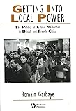 Getting Into Local Power The Politics Of Ethnic Minorities In British And French Cities