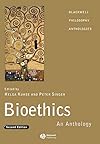 Bioethics: An Anthology