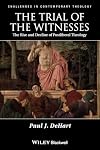 Trial of the Witnesses: The Rise and Decline of Postliberal Theology