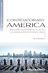 Contemporary America: Power, Dependency, and Globalization since 1980