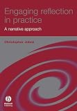 Engaging Reflection In Practice A Narrative Approach