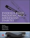 Evidence-Based Paediatric and Adolescent Diabetes