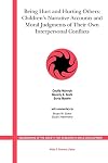 Being Hurt and Hurting Others: Children's Narrative Accounts and Moral Judgements of Their Own Interpersonal Conflicts (Monographs of the Society for Research in Child Development)
