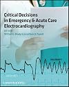 Critical Decisions in Emergency and Acute Care Electrocardiography