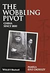 The Wobbling Pivot, China since 1800: An Interpretive History