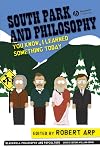 South Park and Philosophy: You Know, I Learned Something Today (The Blackwell Philosophy & Pop Culture Series)