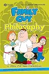 Family Guy and Philosophy: A Cure for the Petarded (The Blackwell Philosophy and Pop Culture Series)