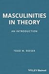 Masculinities in Theory: An Introduction