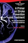 A Primer on Stroke Prevention and Treatment: An Overview Based on AHA/ASA Guidelines