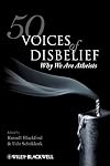 50 Voices of Disbelief: Why We Are Atheists
