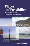 Places of Possibility: Property, Nature and Community Land Ownership