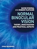 Normal Binocular Vision Theory Investigation And Practical Aspects