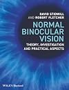 Normal Binocular Vision: Theory, Investigation and Practical Aspects