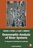 Geomorphic Analysis Of River Systems An Approach To Reading The Landscape