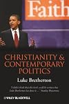 Christianity and Contemporary Politics: The Conditions and Possibilities of Faithful Witness