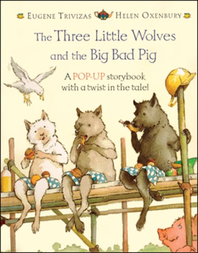 Cover of The Three Little Wolves And The Big Bad Pig.