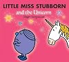 Little Miss Stubborn and the Unicorn