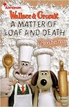 Wallace and Gromit: "A Matter of Loaf and Death" Novelisation (Wallace & Gromit)